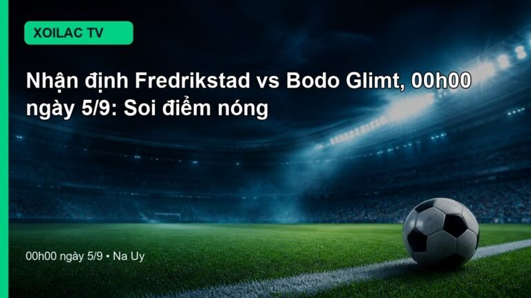 Nhận định Fredrikstad vs Bodo Glimt 00h00 ngày 5/9
